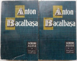 Scrieri alese (2 volume) &ndash; Anton Bacalbasa