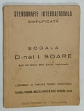 STENOGRAFIE INTERNATIONALA SIMPLIFICATA , SCOALA D- NEI I . SOARE 1947