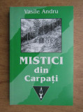 Mistici din Carpati - Vasile Andru