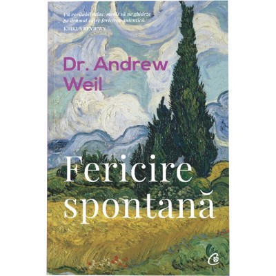 Fericire spontana. Ed a II a, revizuita, Dr. Andrew Weil foto