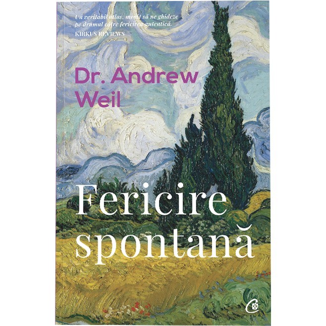 Fericire spontana. Ed a II a, revizuita, Dr. Andrew Weil