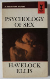 PSYCHOLOGY OF SEX , A MANUAL FOR STUDENTS by HAVELOCK ELLIS , 1964