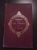 LE CRIME ET LA FOLIE - H. Maudsley - Felix Alcan, Paris, 1891, 207 p.