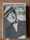 Drumul meu si cantecele mele Maurice Chevalier