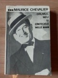 Drumul meu si cantecele mele Maurice Chevalier