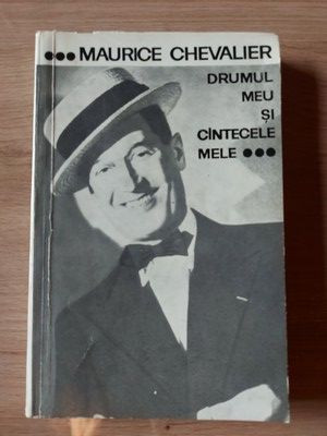 Drumul meu si cantecele mele Maurice Chevalier foto