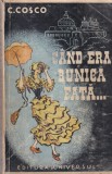 C. Cosco - Cand era bunica fata (editie veche)