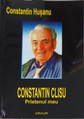 CONSTANTIN CLISU, PRIETENUL MEU-CONSTANTIN HUSANU foto