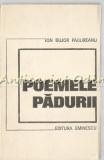 Poemele Padurii - Ion Bujor Padureanu - Tiraj: 600 Exemplare