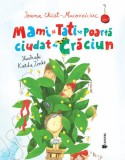 Mami și Tati se poartă ciudat de Crăciun - Ioana Chicet-Macoveiciuc