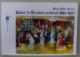 BALURI IN ROMANIA MODERNA 1790- 1920 de ADRIAN - SILVAN IONESCU , 2020