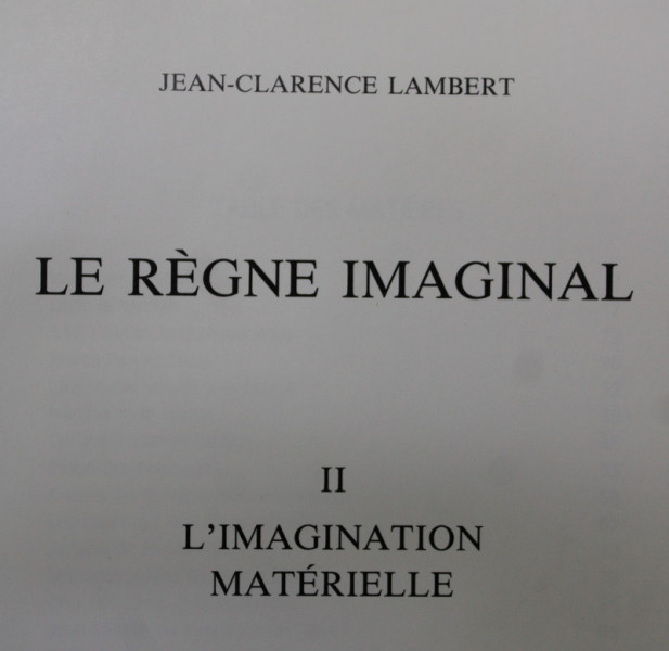 LE REGNE IMAGINAL II. L &#039; IMAGINATION MATERIELLE par JEAN - CLARENCE LAMBERT , 1991
