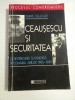 CEAUSESCU SI SECURITATEA - DENNIS DELETANT (dedicatie)