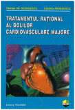 George I.M. Georgescu, Catalina Arsenescu - Tratamentul rational al bolilor cardiovasculare majore - 129539