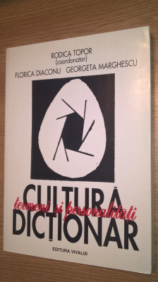 Cultura - termeni si personalitati - Dictionar - Rodica Topor (coord.), (2000) foto