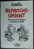 Cumpara ieftin PLANTU - REPROCHE-ORIENT: CARICATURI LE MONDE 1973-1991(192 pag. format 11/16cm)