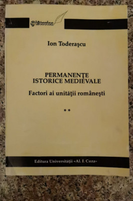 Permanente Istorice Medievale Factori Ai Unitatii Romanesti 2 - Ion Toderascu ,552815 foto