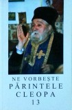 Ne vorbeste parintele Cleopa, volumul 13