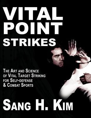 Vital Point Strikes: The Art &amp;amp; Science of Striking Vital Targets for Self-Defense and Combat Sports foto