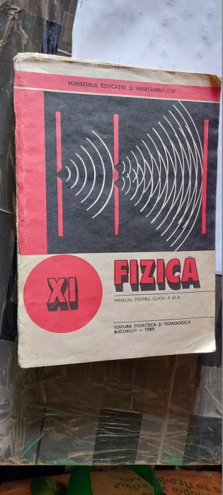 FIZICA CLASA A XI A EDITURA DIDACTICA SI PEDAGOGICA