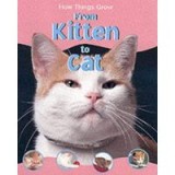 From Kitten to Cat (How Things Grow)