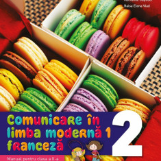 Comunicare în limba modernă 1. Franceză. Manual. Clasa a II-a