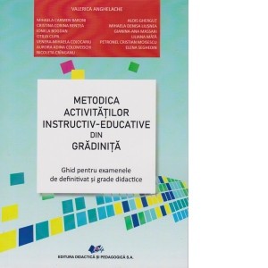 Metodica activitatilor instructiv-educative din gradinita. Ghid pentru examenele de definitivat si grade didactice foto