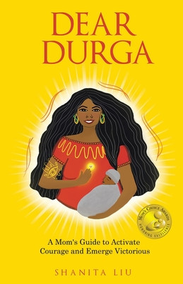 Dear Durga: A Mom&amp;#039;s Guide to Activate Courage and Emerge Victorious foto