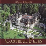 Castelul Peles Sinaia Romania - Carte Istorie, 60 pagini, limba romana, coperti brosate