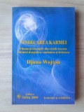 Djuna Wojton - Vindecarea Karmei: eliminați blocajele din viețile trecute...
