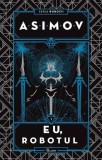 Eu, Robotul. Seria Roboții (Vol. 1) - Hardcover - Isaac Asimov - Paladin