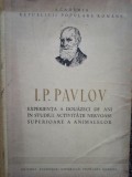 I. P. Pavlov - Experienta a douazeci de ani in studiul activitatii nervoase superioare a animalelor