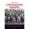 A N&eacute;pszabads&aacute;g kiv&eacute;gz&eacute;se - Az utols&oacute; főszerkesztő vallom&aacute;sa - Mur&aacute;nyi Andr&aacute;s