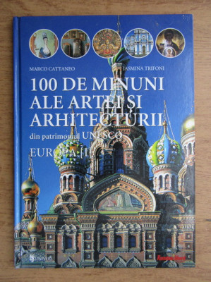 Marco Cattaneo - 100 de minuni ale artei si arhitecturii din patrimoniul UNESCO, volumul 1. Europa foto