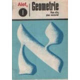 Geometrie, Volumul I - Plan afin, plan vectorial