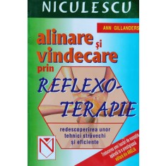 Alinare Si Vindecare Prin Reflexo-terapie - Ann Gillanders ,559757