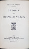 LE ROMAN DES GRANDES EXISTENCES, LE ROMAN DE FRANCOIS VILLON par FRANCIS CARCO - PARIS, 1926 *DEDICATIE