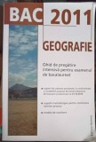 GEOGRAFIE BAC 2011. GHID DE PREGATIRE INTENSIVA PENTRU EXAMENUL DE BACALAUREAT-L. ARABOAEI. D. FISCUTEAN SI-252705