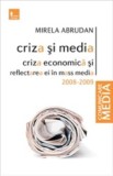 Criza si media. Criza economica si reflectarea ei in mass media 2008-2009 - Mirela Abrudan