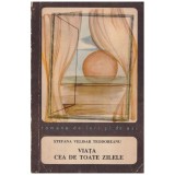 Stefana Velisar Teodoreanu - Viata cea de toate zilele - 128777