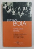 CAPCANELE ISTORIEI , ELITA INTELECTUALA ROMANEASCA INTRE 1930 SI 1950 de LUCIAN BOIA , 2011, Humanitas