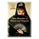 Cumpara ieftin Film Remakes as Ritual and Disguise