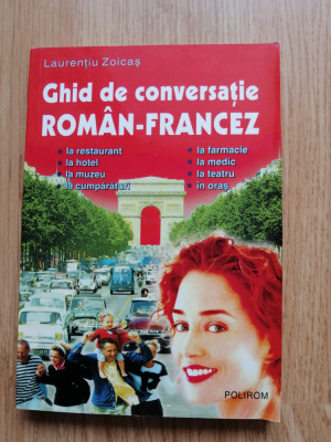 Ghid de conversație rom&amp;acirc;n-francez - Autor: Laurențiu Zoicaș - 2001 foto