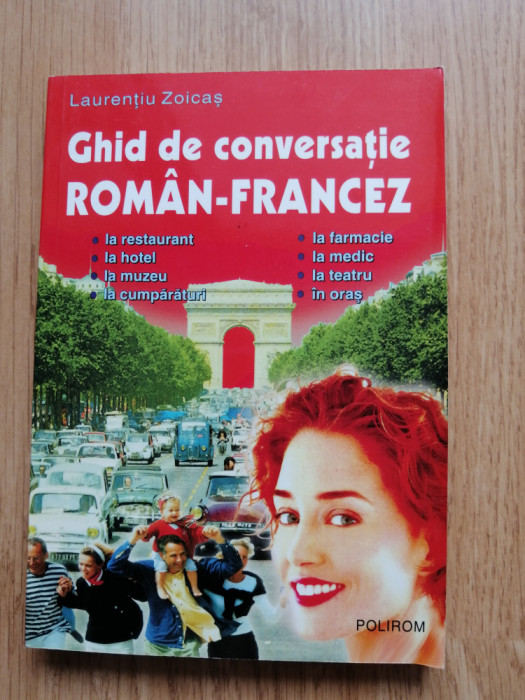 Ghid de conversație rom&acirc;n-francez - Autor: Laurențiu Zoicaș - 2001