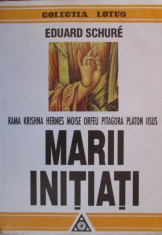 Marii initiati (Rama Krishna, Hermes, Moise, Orfeu, Pitagora) - Eduard Schure foto