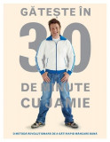 Gateste in 30 de minute cu Jamie | Jamie Oliver, Curtea Veche Publishing