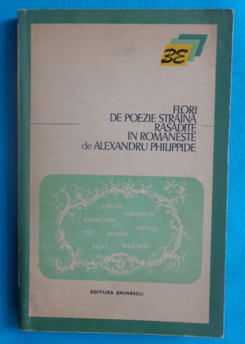 Alexandru Philippide &ndash; Flori de poezie straina rasadite in romaneste