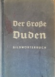 DER GROBEN DUDEN. BILDWORTERBUCH 1938 - DICTIONAR IN IMAGINI LIMBA GERMANA