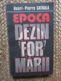 Epoca Dezinformarii - Henri-Pierre Cathala