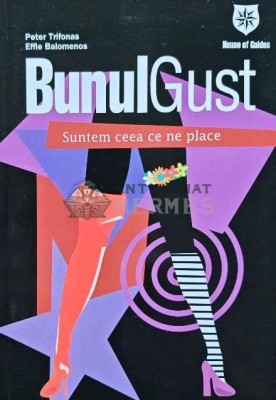 Bunul gust. Suntem ceea ce ne place - 2008 - Peter Trifonas (AH113) foto